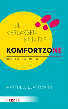 Blattmann | Sie verlassen nun die Komfortzone | Buch | 978-3-451-60114-9 | www2.sack.de