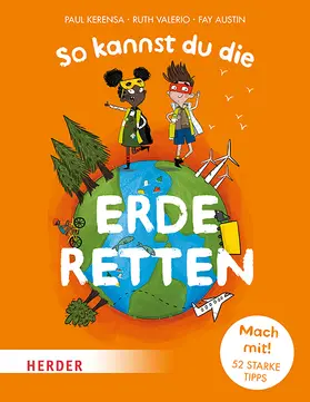 Kerensa / Valerio / Valeria |  So kannst du die Erde retten | Buch |  Sack Fachmedien
