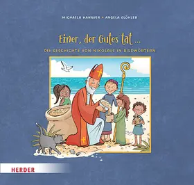 Hanauer |  Einer, der Gutes tat ... Die Geschichte von Nikolaus in Bildwörtern | Buch |  Sack Fachmedien