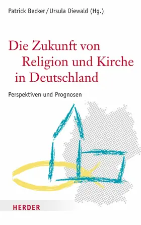 Becker / Diewald Rodriguez |  Die Zukunft von Religion und Kirche in Deutschland | eBook | Sack Fachmedien