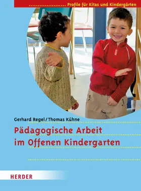 Regel / Kühne |  Pädagogische Arbeit im Offenen Kindergarten | eBook | Sack Fachmedien