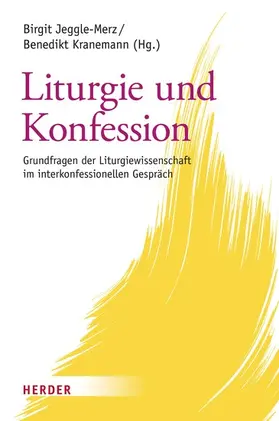 Kranemann / Jeggle-Merz |  Liturgie und Konfession | eBook | Sack Fachmedien