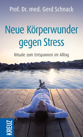 Schnack |  Neue Körperwunder gegen Stress | eBook | Sack Fachmedien