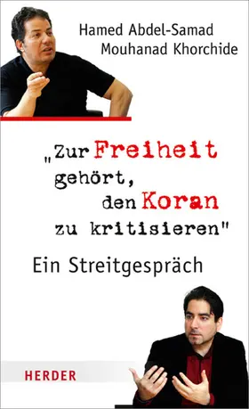 Abdel-Samad / Khorchide / Orth |  Zur Freiheit gehört, den Koran zu kritisieren | eBook | Sack Fachmedien