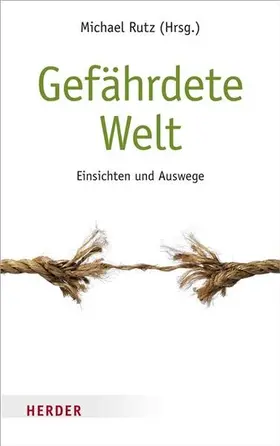 Rutz |  Gefährdete Welt | eBook | Sack Fachmedien