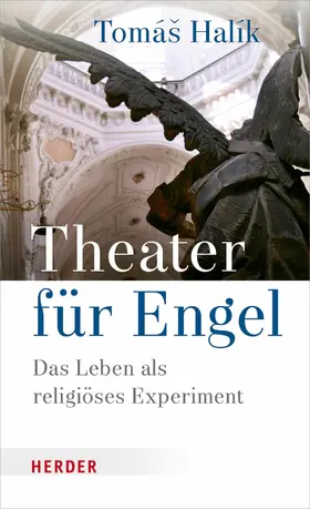 Halík |  Theater für Engel | eBook | Sack Fachmedien