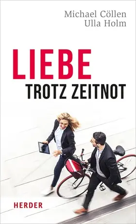 Cöllen / Holm |  Liebe trotz Zeitnot | eBook | Sack Fachmedien