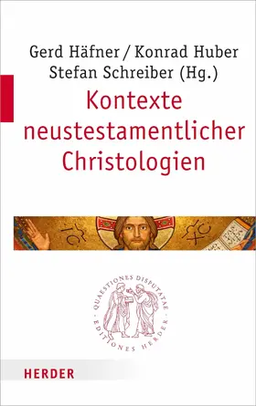 Häfner / Huber / Schreiber |  Kontexte neutestamentlicher Christologien | eBook | Sack Fachmedien