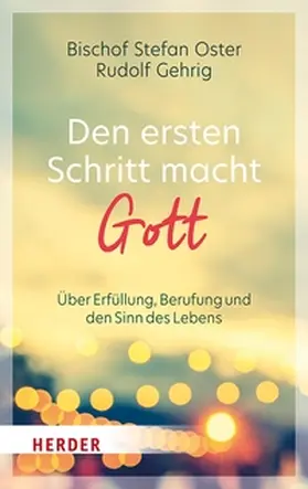Oster / Gehrig |  Den ersten Schritt macht Gott | eBook | Sack Fachmedien