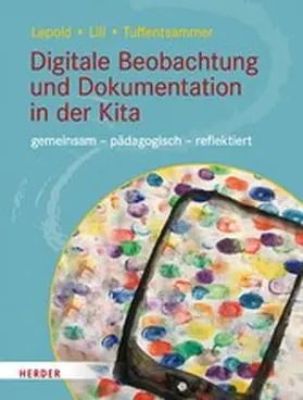 Lepold / Lill / Tuffentsammer |  Digitale Beobachtung und Dokumentation in der Kita | eBook | Sack Fachmedien