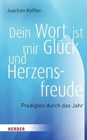 Koffler |  Dein Wort ist mir Glück und Herzensfreude | eBook | Sack Fachmedien