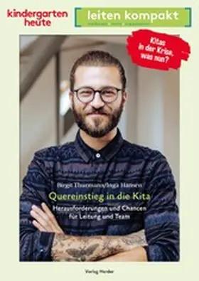 Thurmann / Hansen |  Quereinstieg in die Kita. Herausforderungen und Chancen für Leitung und Team | eBook | Sack Fachmedien