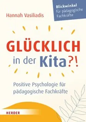Vasiliadis | Glücklich in der Kita?! | E-Book | www2.sack.de
