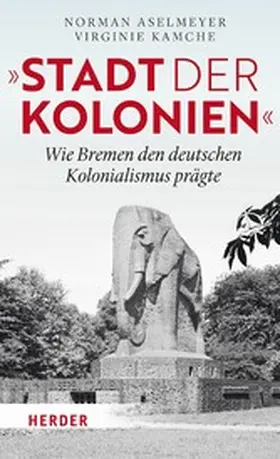 Aselmeyer / Kamche | "Stadt der Kolonien" | E-Book | www2.sack.de
