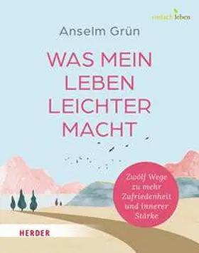 Grün / Walter | Was mein Leben leichter macht | E-Book | sack.de