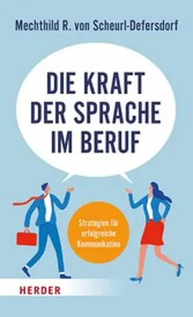 Scheurl-Defersdorf |  Die Kraft der Sprache im Beruf | eBook | Sack Fachmedien