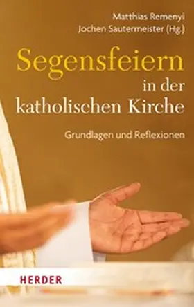 Remenyi / Sautermeister |  Segensfeiern in der katholischen Kirche | eBook | Sack Fachmedien