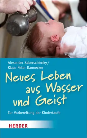 Saberschinsky / Dannecker |  Neues Leben aus Wasser und Geist | eBook | Sack Fachmedien