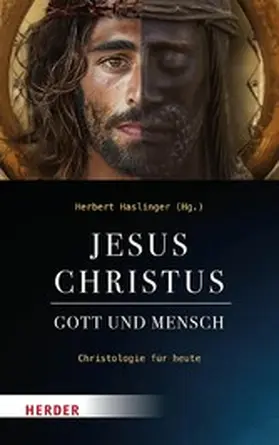 Haslinger |  Jesus Christus - Gott und Mensch | eBook | Sack Fachmedien