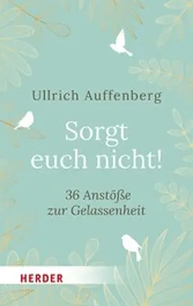 Auffenberg | Sorgt euch nicht! | E-Book | sack.de