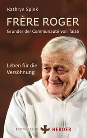 Spink | Frère Roger - Gründer der Communauté von Taizé | E-Book | www2.sack.de