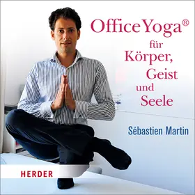 Martin |  OfficeYoga für Körper, Geist und Seele | Sonstiges |  Sack Fachmedien
