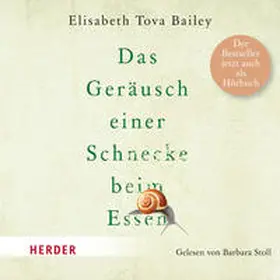 Bailey |  Das Geräusch einer Schnecke beim Essen | Sonstiges |  Sack Fachmedien