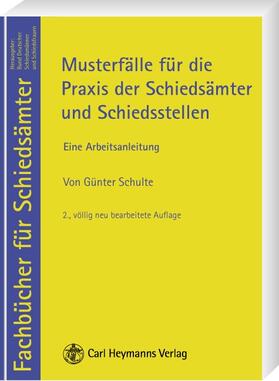 Schulte |  Musterfälle für die Praxis der Schiedsämter und Schiedsstellen | Buch |  Sack Fachmedien