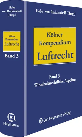 Hobe / Ruckteschell |  Kölner Kompendium des Luftrechts | Buch |  Sack Fachmedien