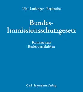 Laubinger / Repkewitz |  Bundes-Immissionsschutzgesetz | Loseblattwerk |  Sack Fachmedien