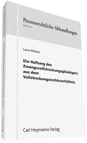 Riebau / Prütting |  Die Haftung des Zwangsvollstreckungsgläubigers aus dem Vollstreckungsrechtsverhältnis (PA 131) | Buch |  Sack Fachmedien