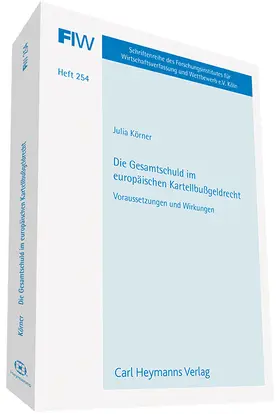 Körner |  Die Gesamtschuld im europäischen Kartellbußgeldrecht (FIW 254) | Buch |  Sack Fachmedien
