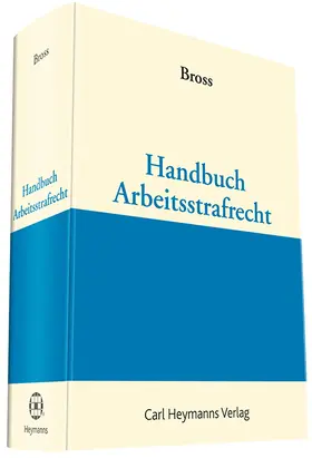 Bross |  Handbuch Arbeitsstrafrecht | Buch |  Sack Fachmedien