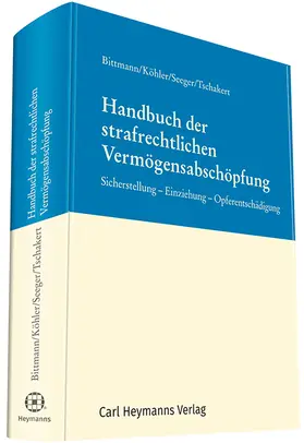 Bittmann / Köhler / Seeger |  Handbuch der strafrechtlichen Vermögensabschöpfung | Buch |  Sack Fachmedien