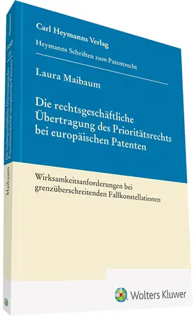 Maibaum |  Die rechtsgeschäftliche Übertragung des Prioritätsrechts bei europäischen Patenten (HSP 20) | Buch |  Sack Fachmedien