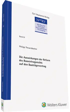 Theuersbacher |  Die Auswirkungen der Reform des Bauvertragsrechts auf den Bauträgervertrag (NotRV 51) | Buch |  Sack Fachmedien