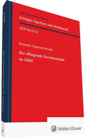 Hammerschmid |  Der "fliegende Gerichtsstand" im UWG (GEW 62) | Buch |  Sack Fachmedien