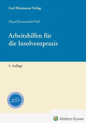 Heyn / Kreuznacht / Voß | Arbeitshilfen für die Insolvenzpraxis | Buch | 978-3-452-29985-7 | sack.de