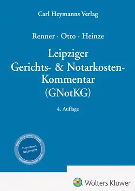  Renner / Otto / Heinze  |  Leipziger Gerichts- & Notarkosten-Kommentar (GNotKG) | Buch |  Sack Fachmedien