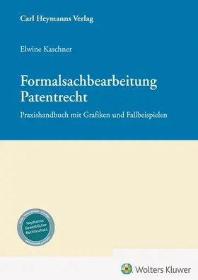 Kaschner | Formalsachbearbeitung Patentrecht | Buch | 978-3-452-30392-9 | sack.de
