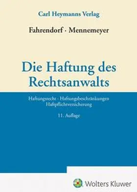 Fahrendorf / Mennemeyer | Die Haftung des Rechtsanwalts | Buch | 978-3-452-30471-1 | sack.de