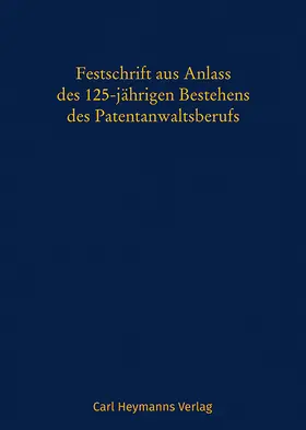 Fitzner |  Festschrift aus Anlass des 125-jährigen Bestehens des Patentanwaltsberufs | Buch |  Sack Fachmedien