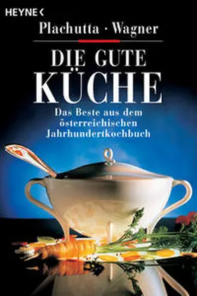 Plachutta / Wagner |  Die gute Küche | Buch |  Sack Fachmedien