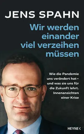 Spahn / Käfferlein / Köhne |  Wir werden einander viel verzeihen müssen | Buch |  Sack Fachmedien