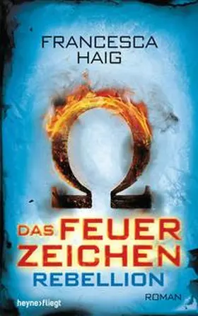 Haig |  Das Feuerzeichen - Rebellion | Buch |  Sack Fachmedien