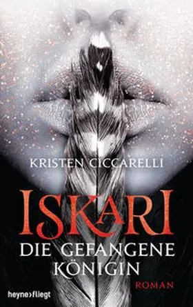 Ciccarelli |  Iskari - Die gefangene Königin | Buch |  Sack Fachmedien