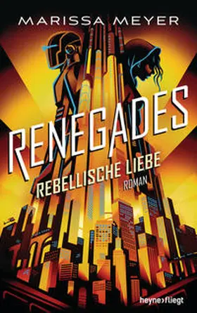 Meyer |  Renegades - Rebellische Liebe | Buch |  Sack Fachmedien