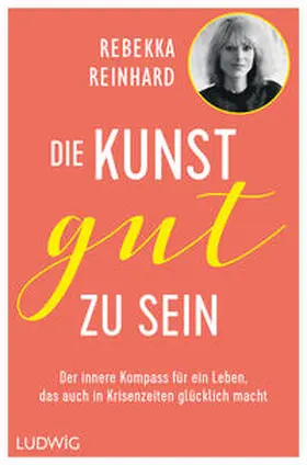 Reinhard |  Die Kunst, gut zu sein | Buch |  Sack Fachmedien