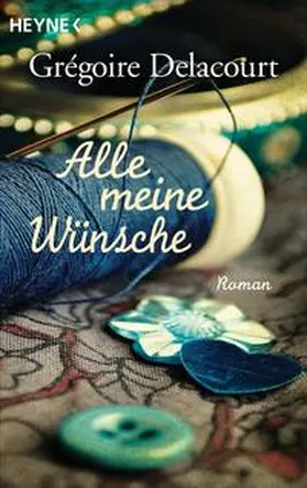 Delacourt | Alle meine Wünsche | Buch | 978-3-453-41036-7 | sack.de