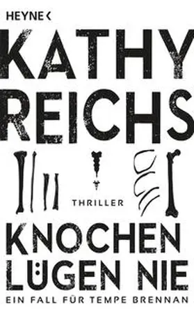 Reichs | Knochen lügen nie | Buch | 978-3-453-41906-3 | sack.de